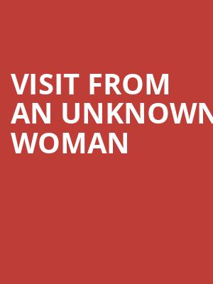 Visit From An Unknown Woman at Hampstead Theatre